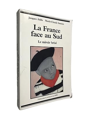 Seller image for La France face au Sud : le miroir bris for sale by Librairie Douin