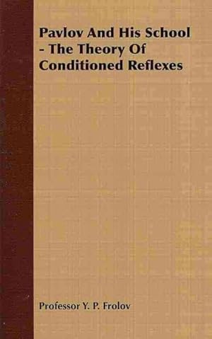 Imagen del vendedor de Pavlov and His School : The Theory of Conditioned Reflexes a la venta por GreatBookPrices