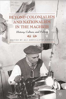 Bild des Verkufers fr Beyond Colonialism and Nationalism in the Maghrib: History, Culture and Politics (Paperback or Softback) zum Verkauf von BargainBookStores