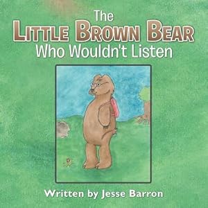 Bild des Verkufers fr The Little Brown Bear Who Wouldn't Listen (Paperback or Softback) zum Verkauf von BargainBookStores