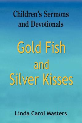 Image du vendeur pour Gold Fish and Silver Kisses (Paperback or Softback) mis en vente par BargainBookStores
