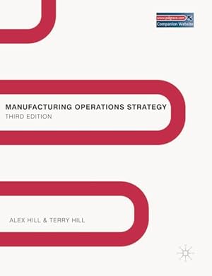 Image du vendeur pour Manufacturing Strategy : Texts and Cases, Third Edition mis en vente par GreatBookPrices