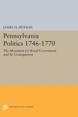 Immagine del venditore per Pennsylvania Politics 1746-1770: The Movement for Royal Government and Its Consequences (Paperback or Softback) venduto da BargainBookStores