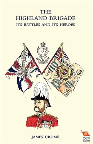 Imagen del vendedor de Highland Brigade Its Battles and Its Heroes a la venta por GreatBookPrices