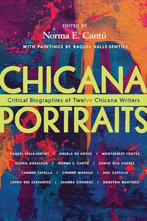Seller image for Chicana Portraits : Critical Biographies of Twelve Chicana Writers for sale by GreatBookPrices