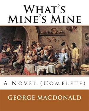 Seller image for What's Mine's Mine, 1886 for sale by GreatBookPrices