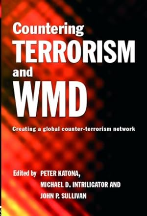 Seller image for Countering Terrorism And Wmd : Creating a Global Counter-terrorism Network for sale by GreatBookPrices