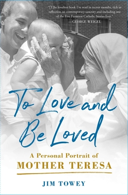 Bild des Verkufers fr To Love and Be Loved: A Personal Portrait of Mother Teresa (Paperback or Softback) zum Verkauf von BargainBookStores