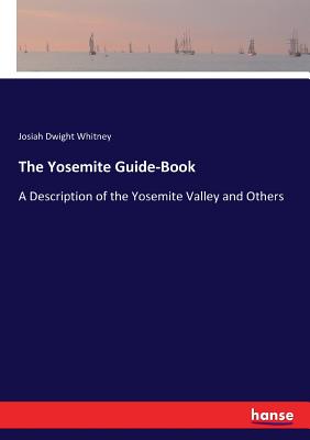 Imagen del vendedor de The Yosemite Guide-Book: A Description of the Yosemite Valley and Others (Paperback or Softback) a la venta por BargainBookStores