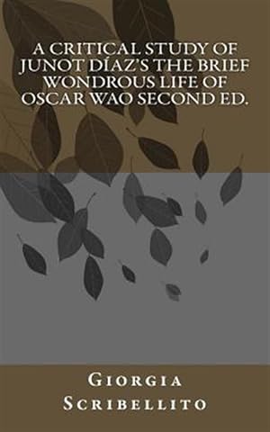 Imagen del vendedor de Critical Study of Junot Daz's the Brief Wondrous Life of Oscar Wao a la venta por GreatBookPrices