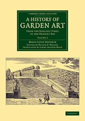 Bild des Verkufers fr History of Garden Art : From the Earliest Times to the Present Day zum Verkauf von GreatBookPrices