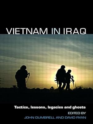 Immagine del venditore per Vietnam in Iraq : Tactics, Lessons, Legacies And Ghosts venduto da GreatBookPrices