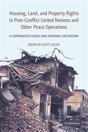 Seller image for Housing, Land, and Property Rights in Post-conflict United Nations and Other Peace Operations : A Comparative Survey and Proposal for Reform for sale by GreatBookPrices