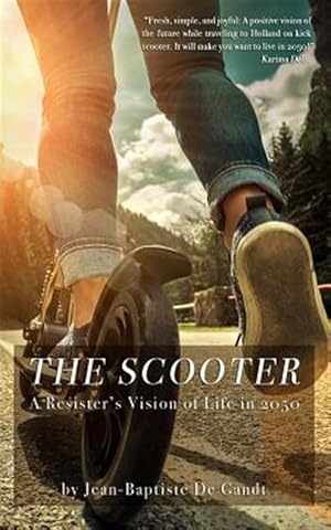 Seller image for The Scooter: A Resister's Vision of Life in 2050 for sale by GreatBookPrices