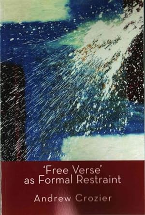 Seller image for 'Free Verse' as Formal Restraint for sale by GreatBookPrices