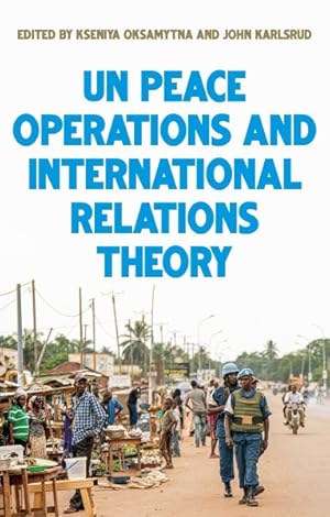 Bild des Verkufers fr United Nations Peace Operations and International Relations Theory zum Verkauf von GreatBookPrices