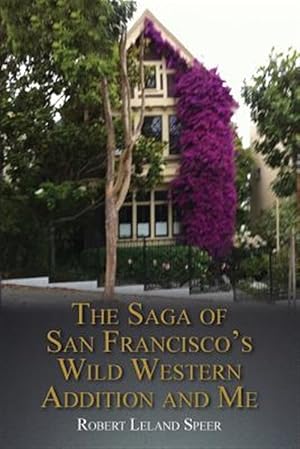 Seller image for The Saga of San Francisco's Wild Western Addition and Me for sale by GreatBookPrices