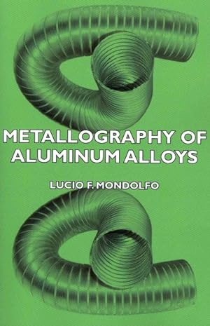 Bild des Verkufers fr Metallography of Aluminum Alloys zum Verkauf von GreatBookPrices