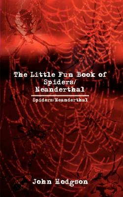 Bild des Verkufers fr The Little Fun Book of Spiders/Neanderthal (Paperback or Softback) zum Verkauf von BargainBookStores