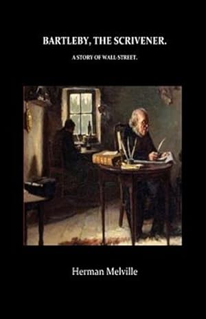 Immagine del venditore per Bartleby, the Scrivener : A Story of Wall-street venduto da GreatBookPrices