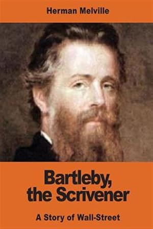 Image du vendeur pour Bartleby, the Scrivener : A Story of Wall-street mis en vente par GreatBookPrices