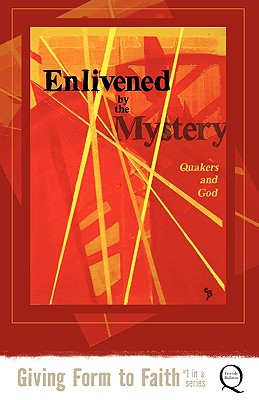 Imagen del vendedor de Enlivened by the Mystery: Quakers and God (Paperback or Softback) a la venta por BargainBookStores