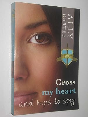 Bild des Verkufers fr Cross My Heart and Hope to Spy - Gallagher Girls Series #2 zum Verkauf von Manyhills Books