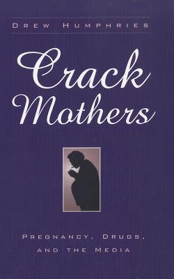 Seller image for Crack Mothers: Pregnancy, Drugs, and the Media (Paperback or Softback) for sale by BargainBookStores