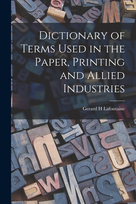 Image du vendeur pour Dictionary of Terms Used in the Paper, Printing and Allied Industries (Paperback or Softback) mis en vente par BargainBookStores