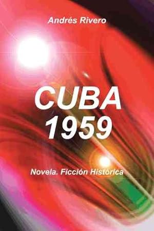 Imagen del vendedor de Cuba 1959 : Ficcion Historica -Language: spanish a la venta por GreatBookPrices