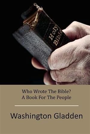 Imagen del vendedor de Who Wrote the Bible? : A Book for the People a la venta por GreatBookPrices