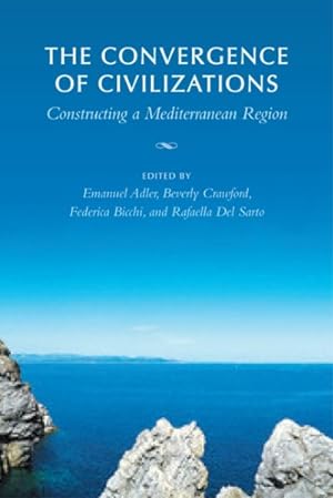 Bild des Verkufers fr Convergence of Civilizations : Constructing a Mediterranean Region zum Verkauf von GreatBookPrices