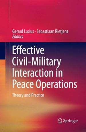 Bild des Verkufers fr Effective Civil-military Interaction in Peace Operations : Theory and Practice zum Verkauf von GreatBookPrices