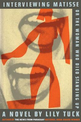 Imagen del vendedor de Interviewing Matisse, or the Woman Who Died Standing Up (Paperback or Softback) a la venta por BargainBookStores