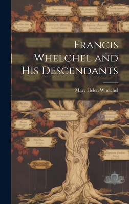 Imagen del vendedor de Francis Whelchel and His Descendants (Hardback or Cased Book) a la venta por BargainBookStores