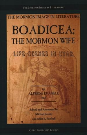 Image du vendeur pour Boadicea; The Mormon Wife : Life-Scenes in Utah mis en vente par GreatBookPrices