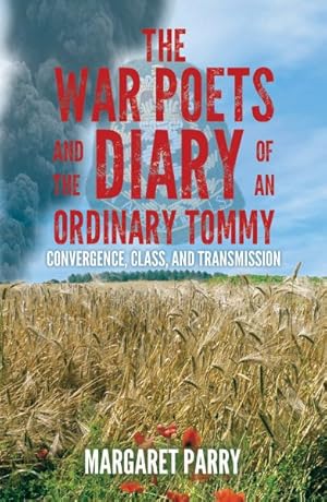 Seller image for War Poets and the Diary of an Ordinary Tommy : Convergence, Class and Transmission for sale by GreatBookPrices