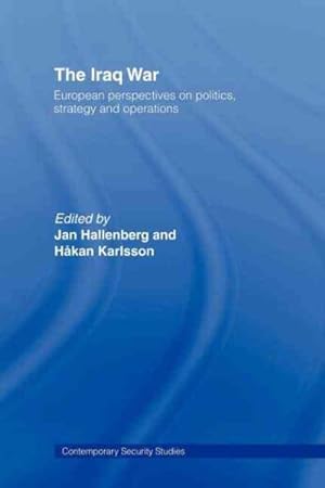 Image du vendeur pour Iraq War : European perspectives on politics, strategy and operations mis en vente par GreatBookPrices