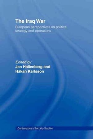 Image du vendeur pour Iraq War : European perspectives on politics, strategy and operations mis en vente par GreatBookPrices