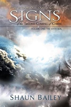 Image du vendeur pour Chronological Signs of the Second Coming of Christ mis en vente par GreatBookPrices