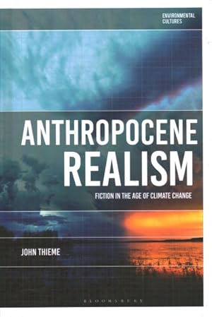 Seller image for Anthropocene Realism : Fiction in the Age of Climate Change for sale by GreatBookPrices