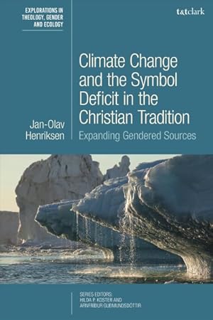 Seller image for Climate Change and the Symbol Deficit in the Christian Tradition : Expanding Gendered Sources for sale by GreatBookPrices