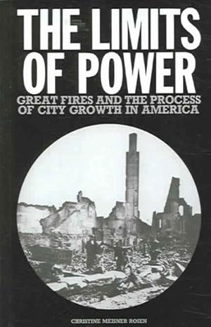 Bild des Verkufers fr Limits of Power : Great Fires and the Process of City Growth in America zum Verkauf von GreatBookPrices
