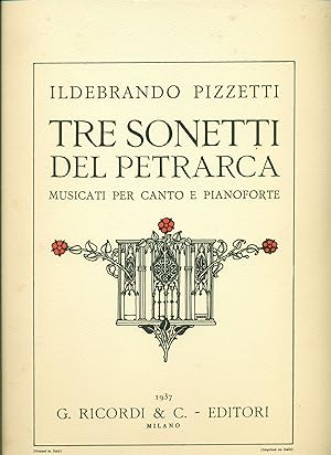 Pizzetti, Ildebrando: Tre sonetti del Petrarca. Musicati per canto e pianoforte
