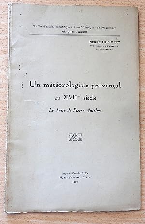 Un Météorologiste provençal au XVIIe siècle. Le diaire Pierre Antelme.