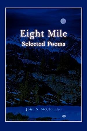 Bild des Verkufers fr Eight Mile : Selected Poems zum Verkauf von GreatBookPrices