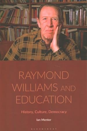 Seller image for Raymond Williams and Education : History, Culture, Democracy for sale by GreatBookPrices