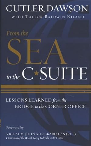 Immagine del venditore per From the Sea to the C-Suite : Lessons Learned from the Bridge to the Corner Office venduto da GreatBookPrices