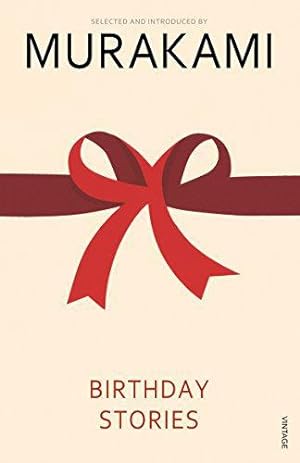 Imagen del vendedor de Birthday Stories: Selected and Introduced by Haruki Murakami a la venta por WeBuyBooks
