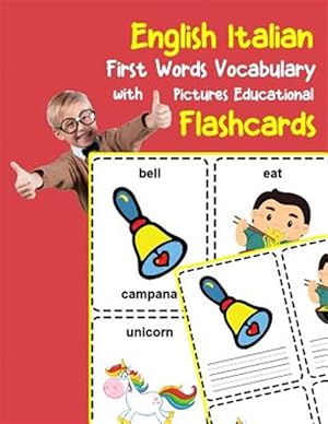 Immagine del venditore per English Italian First Words Vocabulary with Pictures Educational Flashcards: Fun flash cards for infants babies baby child preschool kindergarten todd venduto da GreatBookPrices